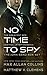 No Time to Spy: The John Sa...