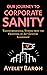 Our Journey to Corporate Sanity: Transformational Stories from the Frontiers of 21st Century Leadership
