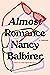 Book cover for Almost Romance