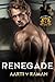 Renegade  (Those Dangerous Royals #1)