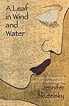 A Leaf in Wind and Water: Haunted by the ghosts of shame and an inescapable past, a young girl struggles to embrace the truth of her identity. A Leaf in Wind and Water: Haunted by the ghosts of shame and an inescapable past, a young girl struggles to embrace the truth of her identity.