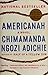 Americanah by Chimamanda Ngozi Adichie
