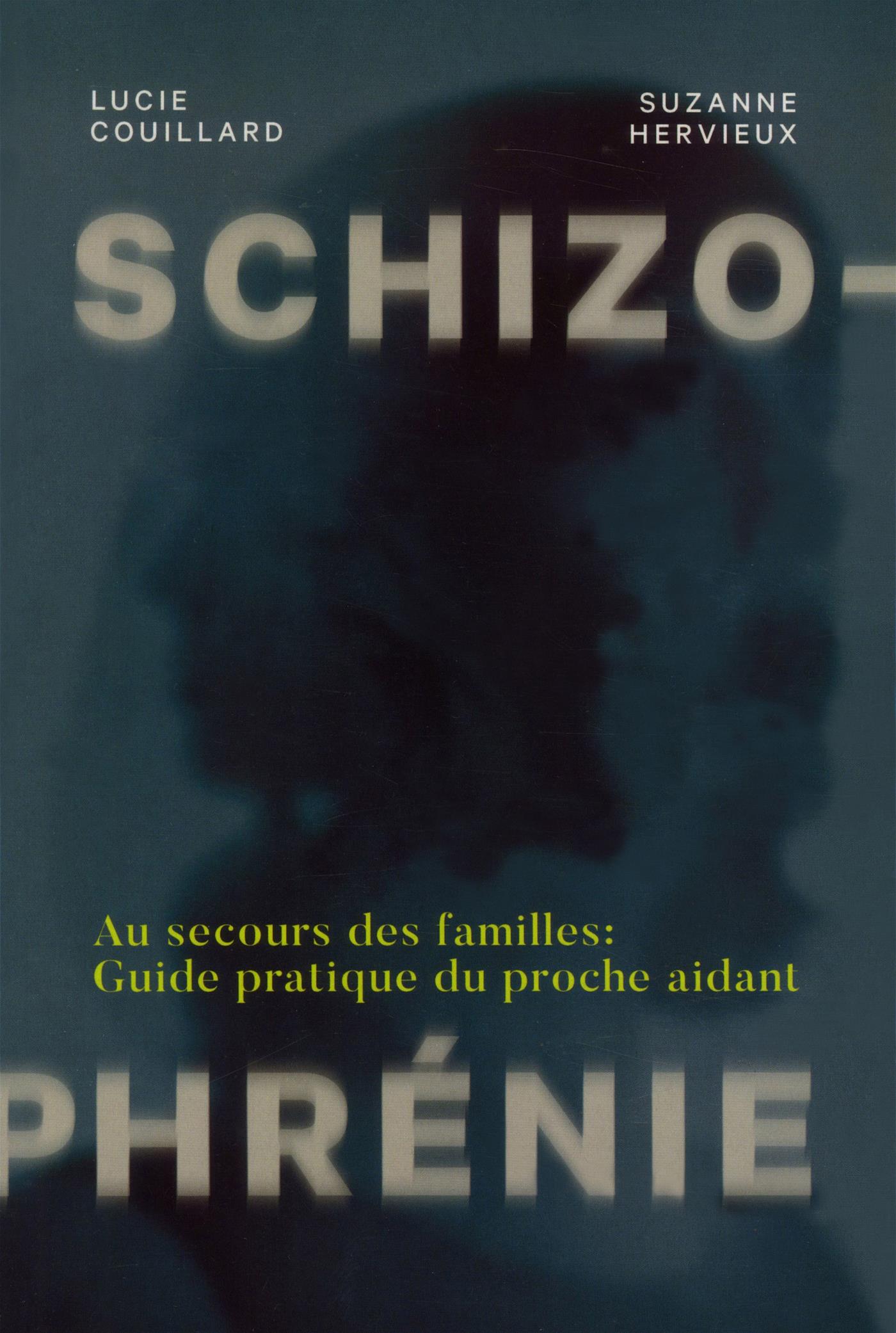 Schizophrénie – Au secours des familles: Guide pratique du proche aidant (Paperback)