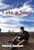 I Ate A Jeep: My journey of...