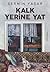 Kalk Yerine Yat