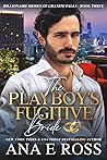 The Playboy's Fugitive Bride (Billionaire Brides of Granite Falls #3) The Playboy's Fugitive Bride (Billionaire Brides of Granite Falls #3)