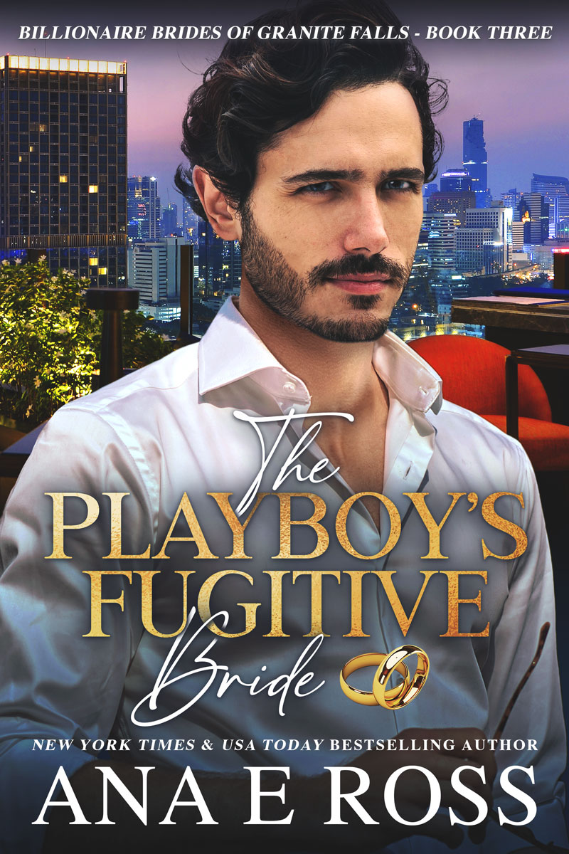 The Playboy's Fugitive Bride (Billionaire Brides of Granite Falls #3)