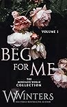 Beg For Me: Volume 1