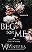 Beg For Me: Volume 1