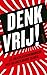 Denk vrij! by Tirza de Fockert