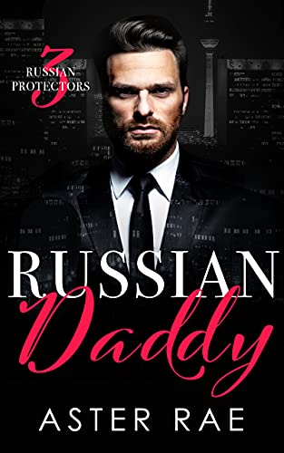 Russian Daddy (Russian Protectors #3)