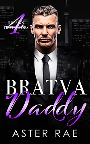 Bratva Daddy (Russian Protectors #4)