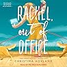 Rachel, Out of Office by Christina Hovland