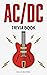 AC/DC Trivia Book: Uncover The Epic History & Facts Every Fan Needs To Know!