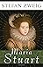 Maria Stuart by Stefan Zweig