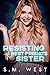 Resisting the Best Friend's Sister (6ix Loves, #0.5)