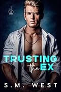 Trusting the Ex (6ix Loves, #1)