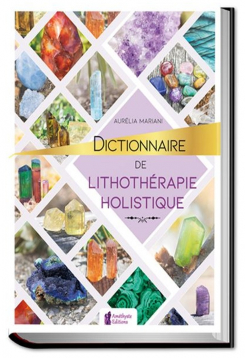 Dictionnaire de lithotherapie holistique