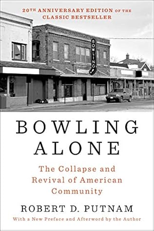 Bowling Alone: Revised and Updated: The Collapse and Revival of American Community
