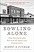 Bowling Alone by Robert D. Putnam
