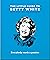 The Little Guide to Betty White: Everybody needs a passion (The Little Books of People)