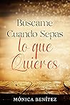 Búscame cuando sepas lo que quieres (Spanish Edition)