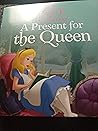 Alice in Wonderland A Present for the Queen