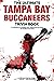 The Ultimate Tampa Bay Buccaneers Trivia Book: A Collection of Amazing Trivia Quizzes and Fun Facts for Die-Hard Bucs Fans!