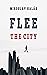 Flee the City