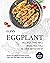 Easy Eggplant Recipes That ...