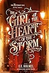 The Girl at the Heart of the Storm by E.E. Holmes