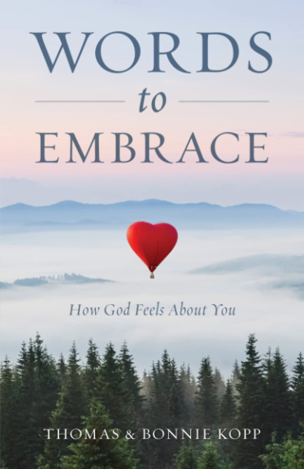 WORDS TO EMBRACE: How God Feels About You (Paperback)