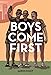 Boys Come First