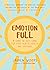 Emotionfull: A Guide to Self-Care for Your Mental Health and Emotions (Help With Self-Worth and Self-Esteem, Anxieties & Phobias)