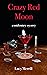 Crazy Red Moon
