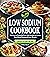 Low Sodium Cookbook: Flavor...