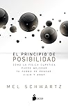 EL PRINCIPIO DE POSIBILIDAD: Cómo la física cuántica puede mejorar tu forma de pensar, vivir y amar (Spanish Edition) EL PRINCIPIO DE POSIBILIDAD: Cómo la física cuántica puede mejorar tu forma de pensar, vivir y amar (Spanish Edition)