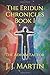 The Eridun Chronicles Book I by J J Martin