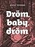 Dröm, baby, dröm