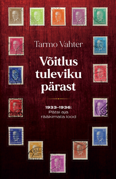 Võitlus tuleviku pärast: 1933-1936: Pätsi aja rääkimata lood (Paperback)