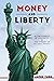 Money and Liberty by James Turk