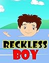 Reckless boy: Don...