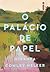 O Palácio de Papel