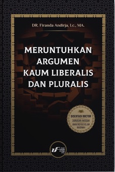 Meruntuhkan Argumen Kaum Liberalis dan Pluralis