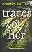 Traces of Her