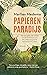 Papieren paradijs: Het waargebeurde verhaal van een domineesvrouw die in 1845 emigreerde naar exotisch Suriname (Dutch Edition)