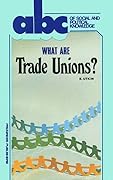What are trade unions?