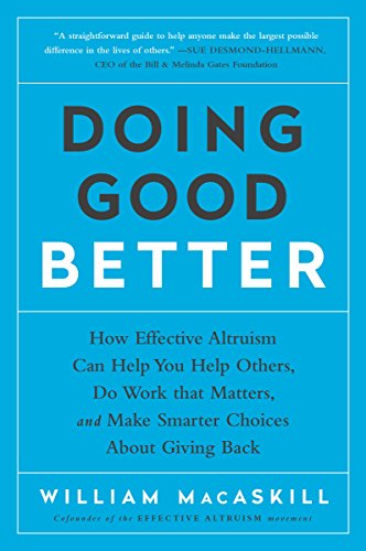 Doing Good Better: How Effective Altruism Can Help You Make a Difference