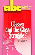 What Are Classes & the Class Struggle?