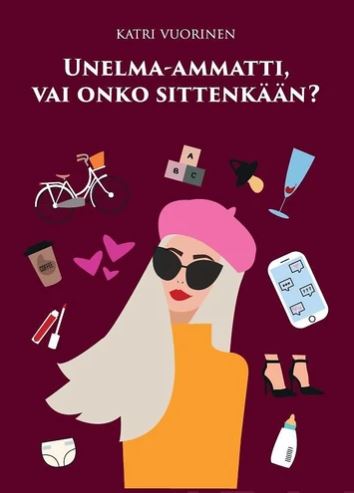 Unelma-ammatti, vai onko sittenkään?